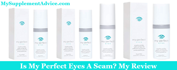 Is My Perfect Eyes A Scam? My Review (2022)