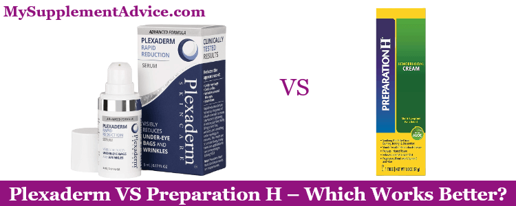 Plexaderm VS Preparation H (2023 Review) – Which Works Better?