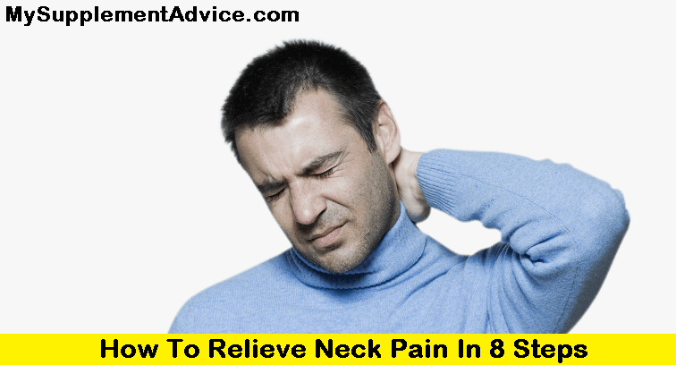 How To Relieve Neck Pain In 8 Steps (2022)