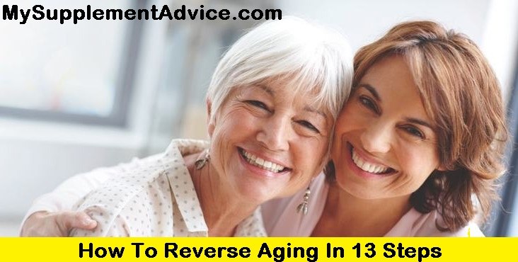 How To Reverse Aging In 13 Steps (2024)