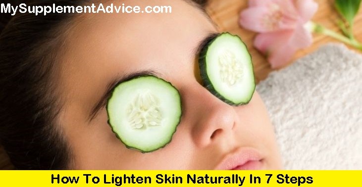How To Lighten Skin Naturally In 7 Steps (2022)