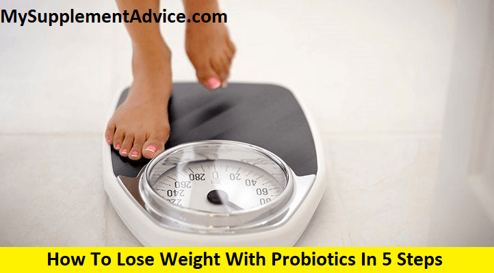 How To Lose Weight With Probiotics In 5 Steps (2024)