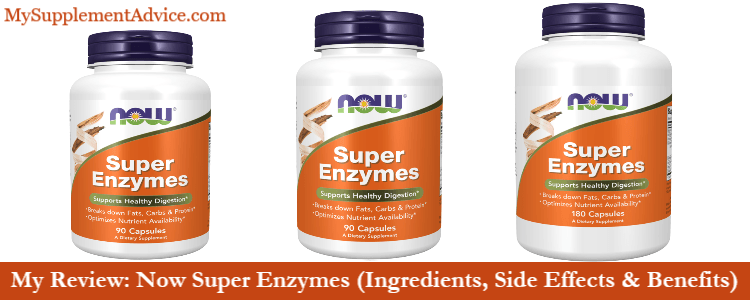 My Review: Now Super Enzymes (Ingredients, Side Effects & Benefits)