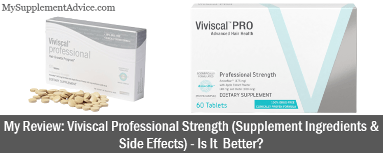 My Review: Viviscal Professional Strength (Supplement Ingredients & Side Effects) – Is It Better?