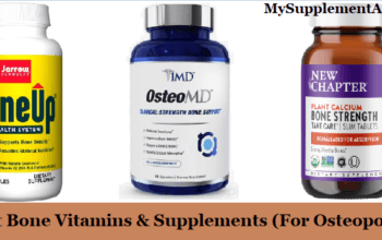 6 Best Bone Vitamins & Supplements (For Osteoporosis)