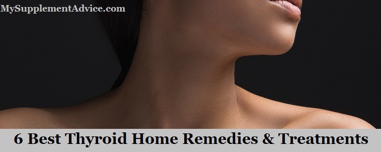 6 Best Thyroid Home Remedies & Treatments