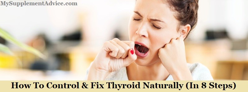 How To Control & Fix Thyroid Naturally (In 8 Steps)