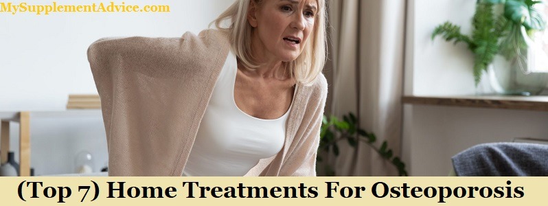 (Top 7) Home Treatments For Osteoporosis