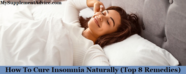 How To Cure Insomnia Naturally (Top 8 Remedies)