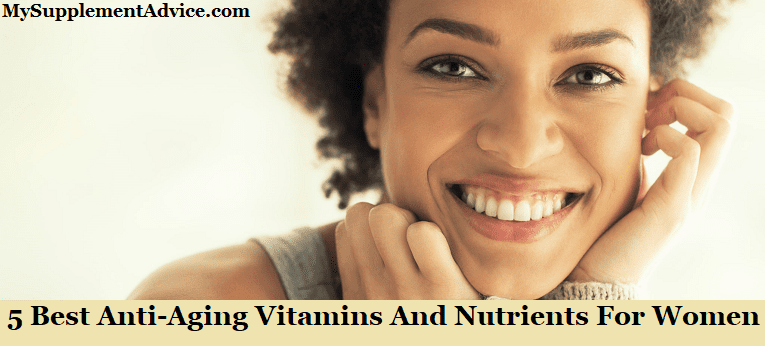 5 Best Anti-Aging Vitamins And Nutrients For Women