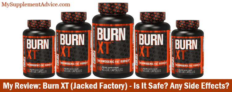 My Review: Burn XT (Jacked Factory) – Is It Safe? Any Side Effects?