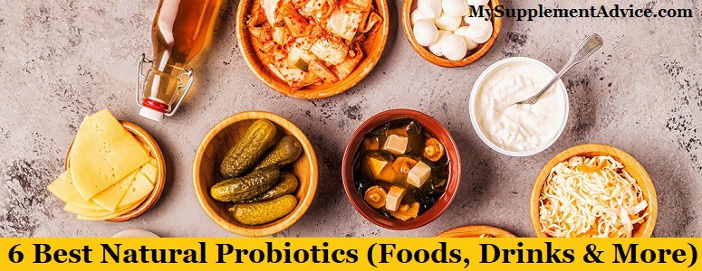 6 Best Natural Probiotics (Foods, Drinks & More)