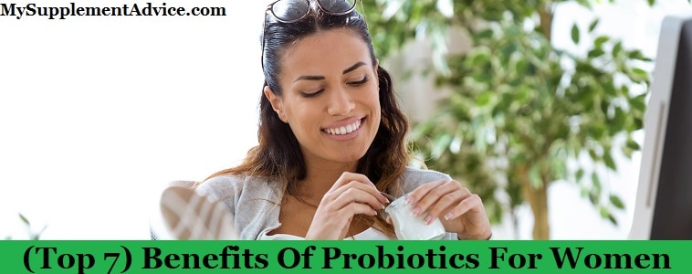 (Top 7) Benefits Of Probiotics For Women