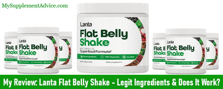My Review: Lanta Flat Belly Shake – Legit Ingredients & Does It Work?