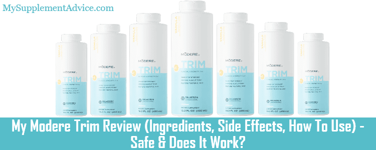 My Modere Trim Review (Ingredients, Side Effects, How To Use) – Safe & Does It Work?
