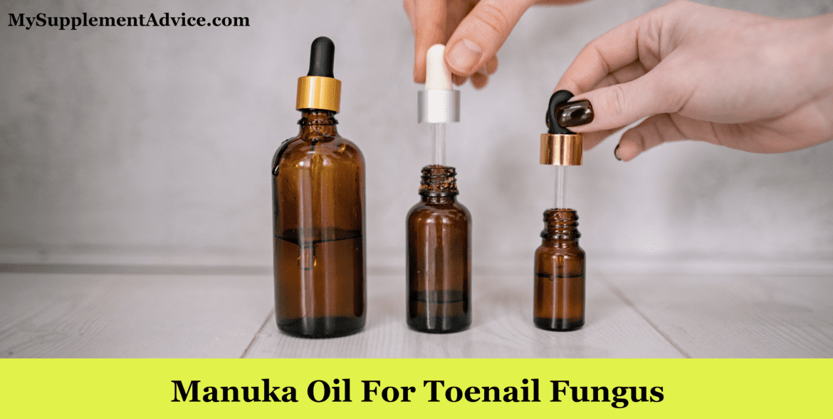 Manuka Oil For Toenail Fungus – Is It Actually Good? (Top 5 Benefits)