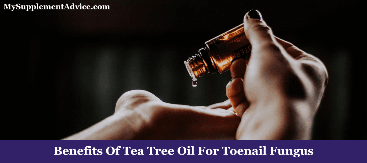 Top 5 Benefits Of Tea Tree Oil For Toenail Fungus (& How To Use It)