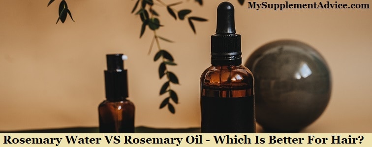 Rosemary Water VS Rosemary Oil – Which Is Better For Hair?
