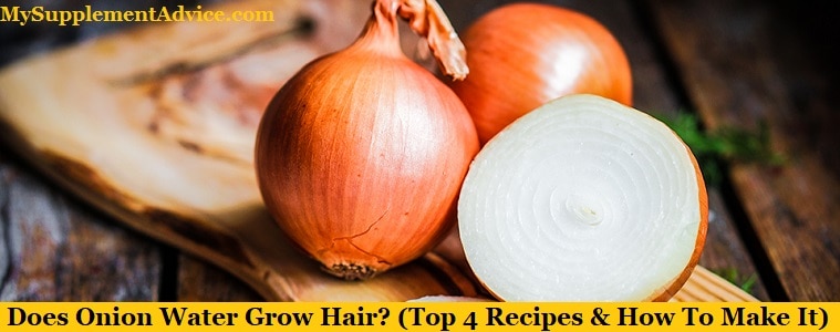 Does Onion Water Grow Hair? (Top 4 Recipes & How To Make It)