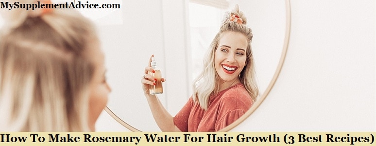 How To Make Rosemary Water For Hair Growth (3 Best Recipes)