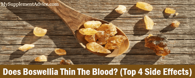 Does Boswellia Thin The Blood? (Top 4 Side Effects)