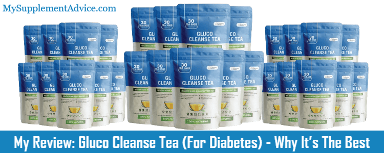 My Review: Gluco Cleanse Tea (For Diabetes) – Why It’s The Best